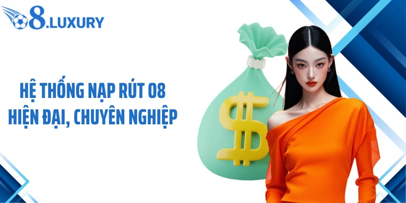 Trang Chủ 69 Hệ thống nạp rút O8 hiện đại, chuyên nghiệp