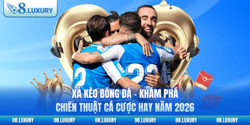 Xả Kèo Bóng Đá - Khám Phá Chiến Thuật Cá Cược Hay Năm 2026 1 Xả Kèo Bóng Đá - Khám Phá Chiến Thuật Cá Cược Hay Năm 2026